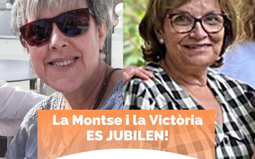 La Montse Boltà i la Victòria Roqué se’ns jubilen!