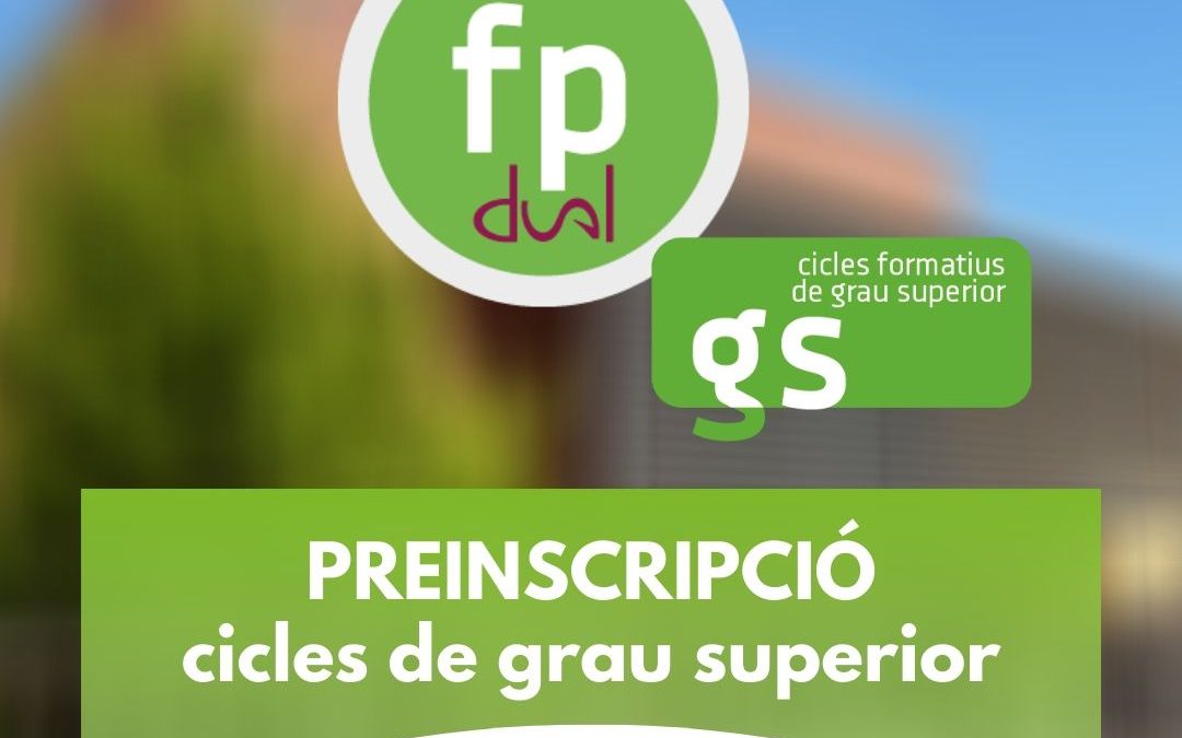 Preinscripcions a Cicles Formatius de Grau Superior per al curs 2022-2023