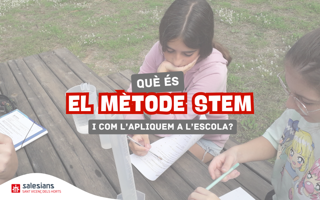 Què és el mètode STEM i com l’apliquem a l’escola?